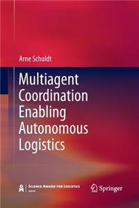 Multiagent Coordination Enabling Autonomous Logistics