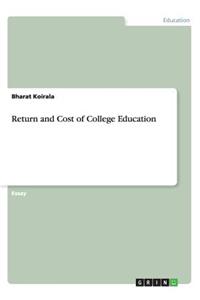 Return and Cost of College Education