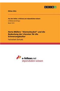 Herta Müllers "Atemschaukel" und die Bedeutung der Literatur für die Erinnerungskultur