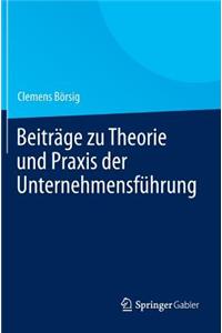 Beiträge zu Theorie und Praxis der Unternehmensführung