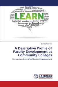 Descriptive Profile of Faculty Development at Community Colleges