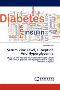 Serum Zinc Level, C-peptide And Hyperglycemia