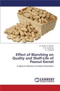 Effect of Blanching on Quality and Shelf-Life of Peanut Kernel