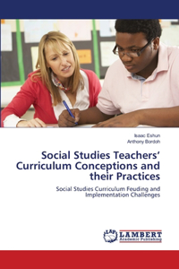 Social Studies Teachers' Curriculum Conceptions and their Practices