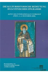 Die Kulturhistorische Bedeutung Byzantinischer Epigramme