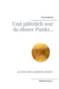 Und plötzlich war da dieser Punkt...