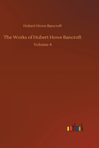 Works of Hubert Howe Bancroft