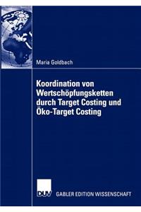 Koordination Von Wertschöpfungsketten Durch Target Costing Und Öko-Target Costing