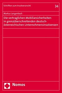 Die Vertraglichen Mobiliarsicherheiten in Grenzuberschreitenden Deutsch-Osterreichischen Unternehmensinsolvenzen