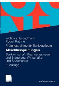 Abschlusspr Fungen: Bankwirtschaft, Rechnungswesen Und Steuerung, Wirtschafts- Und Sozialkunde