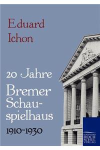 Zwanzig Jahre Bremer Schauspielhaus 1910-1930