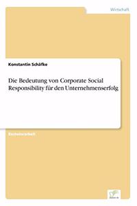 Bedeutung von Corporate Social Responsibility für den Unternehmenserfolg