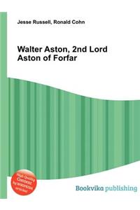 Walter Aston, 2nd Lord Aston of Forfar