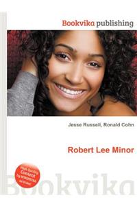 Robert Lee Minor