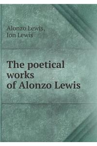 The Poetical Works of Alonzo Lewis