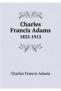 Charles Francis Adams 1835-1915