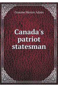 Canada's Patriot Statesman