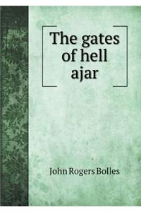 The gates of hell ajar