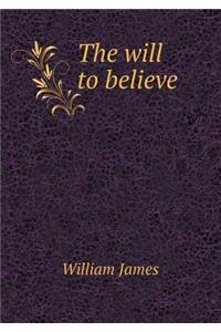 The Will to Believe