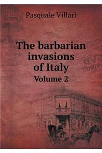 The Barbarian Invasions of Italy Volume 2