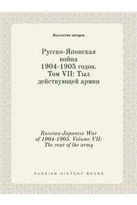 Russian-Japanese War of 1904-1905. Volume VII