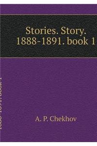 Stories. Story. 1888-1891. book 1