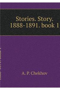 Stories. Story. 1888-1891. Book 1