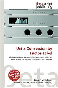 Units Conversion by Factor-Label