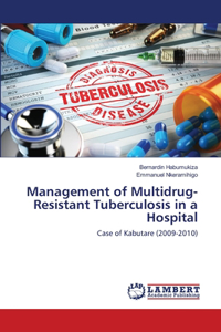 Management of Multidrug-Resistant Tuberculosis in a Hospital