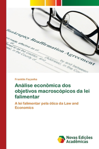 Análise econômica dos objetivos macroscópicos da lei falimentar