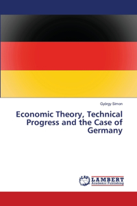 Economic Theory, Technical Progress and the Case of Germany