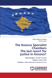 Kosovo Specialist Chambers The last resort for justice in Kosovo?