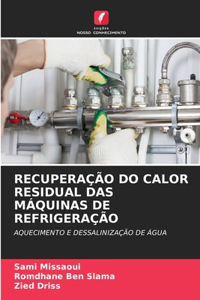 Recuperação Do Calor Residual Das Máquinas de Refrigeração