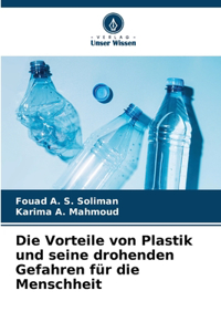 Vorteile von Plastik und seine drohenden Gefahren für die Menschheit