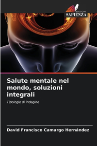 Salute mentale nel mondo, soluzioni integrali