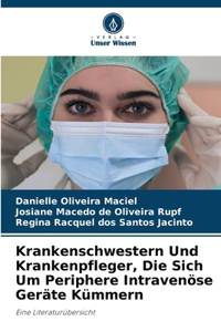 Krankenschwestern Und Krankenpfleger, Die Sich Um Periphere Intravenöse Geräte Kümmern