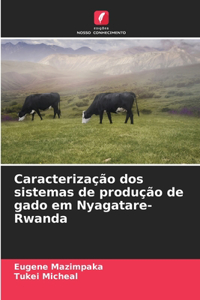 Caracterização dos sistemas de produção de gado em Nyagatare-Rwanda