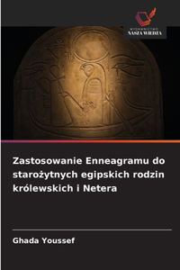 Zastosowanie Enneagramu do starożytnych egipskich rodzin królewskich i Netera