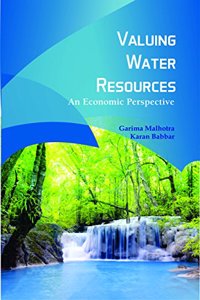 Valuing Water Resources : An Economic Perspective
