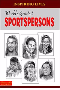 Inspiring Lives- World's Greatest Sportspersons: Biographies of Inspirational Personalities For Kids | 124 Pages
