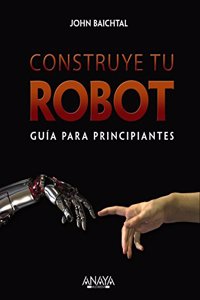 Construye tu robot. Guia para principiantes
