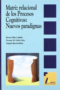 Matriz ralacional de los procesos cognitivos. Nuevos paradigmas