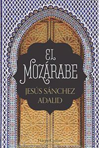 El Mozárabe (the Mozarabic - Spanish Edition)