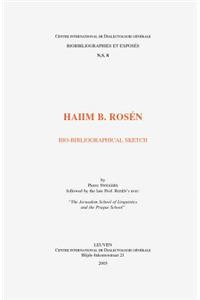 Haiim B. Rosen. Bio-Bibliographical Sketch Followed by the Late Prof. Rosen's Text