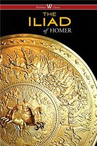 Iliad (Wisehouse Classics Edition)