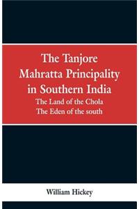 Tanjore Mahratta Principality in southern India