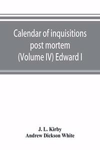 Calendar of inquisitions post mortem and other analogous documents preserved in the Public Record Office (Volume IV) Edward I