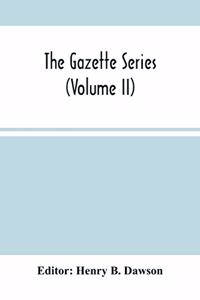 Gazette Series (Volume Ii)