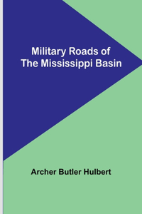 Military Roads of the Mississippi Basin