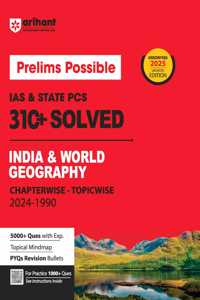 Arihant Prelims Possible IAS & State PCS 310+ Solved INDIA & World Geography Chapterwise - Topicwise (2024-1990) | Topical Mindmap | Detailed Explanation | 5000+ PYQs Bullets | 1000+ questions in QR code | For Exam 2025